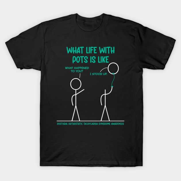 What Life With POTS Is Like - Standing Up T-Shirt by Jesabee Designs